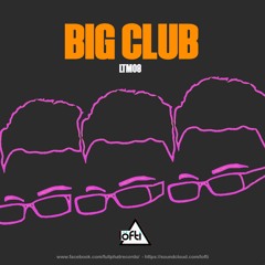 Big Club // [Preview] // OUT NOW // Full Phat Records // FP023