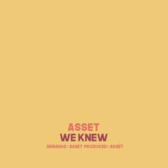 ASSET - WE KNEW (ไม่บอกก็รู้) - Pupe BNK48 Original Fan Song