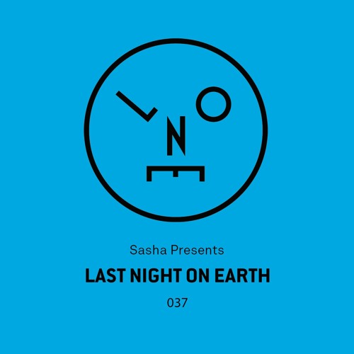 Sasha presents Last Night On Earth | Show 037 (May 2018)