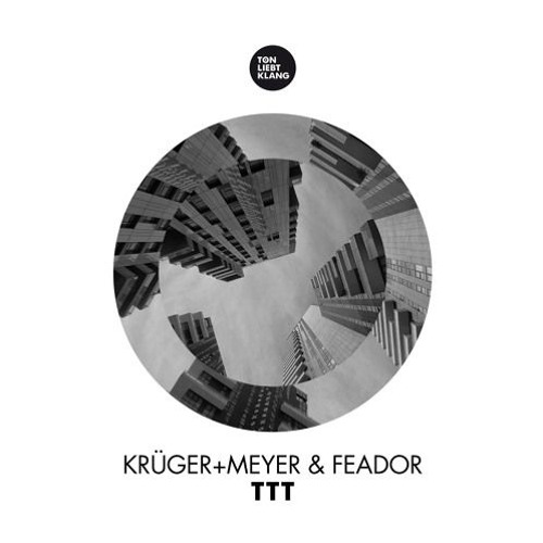 Krüger+Meyer & Feador - TTT (Ryan Dupree And Kollektiv KlangGut Remix)