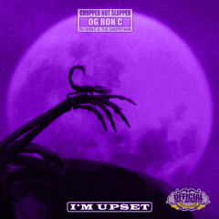 I'm Upset (ChopNotSlop Remix)