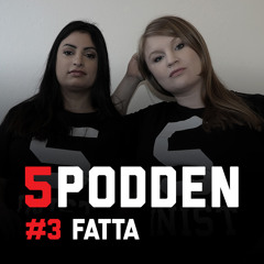 5podden #3 FATTA