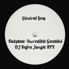 General Levy-Incredible Gwatéké (Dj Kafra Rfx 2k18)