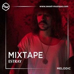 Sweet Mixtape #63 : Estray