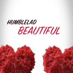 Humblelad -Beautiful