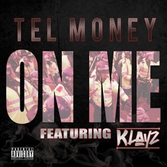 Tel Money ft Klayz - On Me