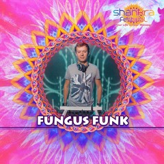 Fungus Funk - A Message To Sahnkra Festival 2018