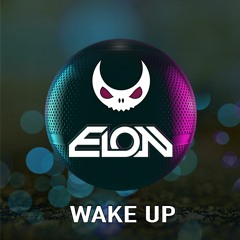 Kayzo & Riot - Wake Up (Elon Remix) Mastered By ChosenMasters.com
