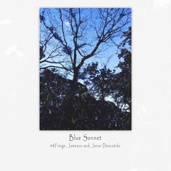 Freign - Blue Sonnet ft. Jameson Sanchez & Jenar Descutido