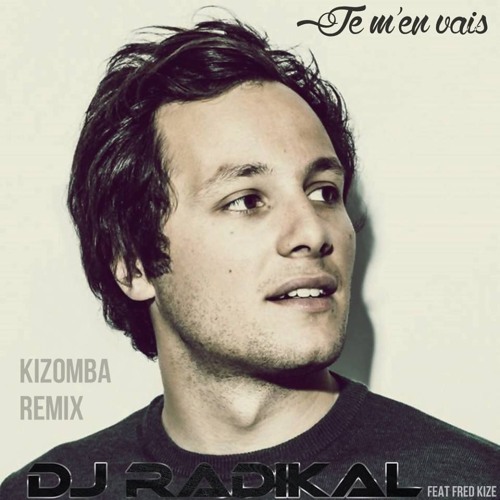 Je m'en vais - Kizomba Remix - DJ RADIKAL feat Fred Kize