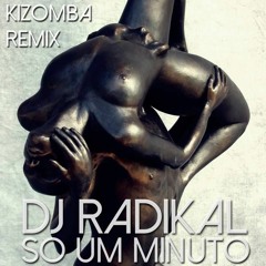 So Um Minuto - Kizomba Remix - Dj Radikal