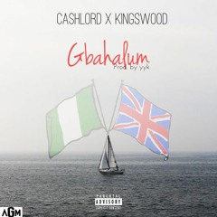 Gbahalum(Forgive Me) Cashlord x Kingswood Prod. By YYK