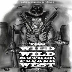 The  Wild Wild Mother Fucker West