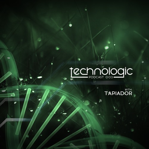 Technologic Podcast 003 - Tapiador