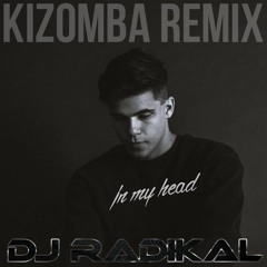 In my head-Kizomba Remix-Dj Radikal