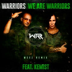 Warriors - We are Warriors (Weez Remix) FREE DOWNLOAD