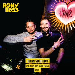 TIGRAN&RONY-BASS-LIVE@BADGIRLZ-TIGRAN'S-BIRTHDAY-2017-03-25