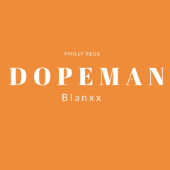 Dope Man - Philly Regs [Prod. Blanxx]