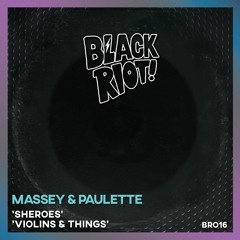PREMIERE: Massey & Paulette - Violins & Things [Black Riot]