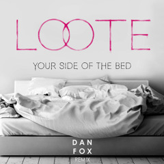 Your Side of the Bed (Dan Fox Remix)