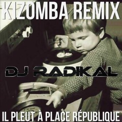 Il pleut à Place République-Kizomba Remix-Dj Radikal