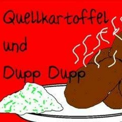 QUELLKARTOFFELN & DUPP DUPP.