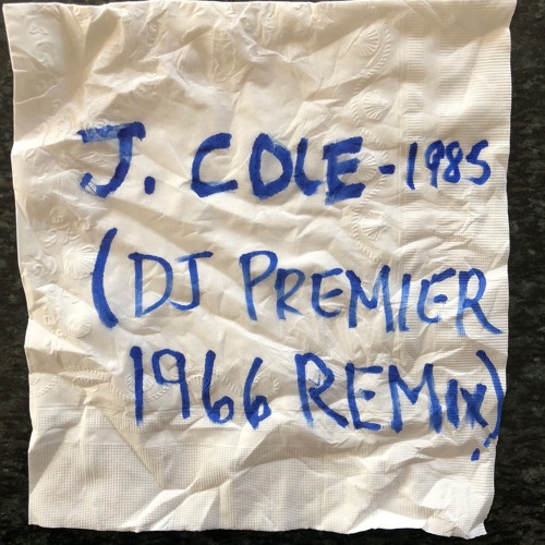 J. Cole & DJ Premier '1985' (DJ Premier 1966 Remix)