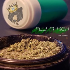 Fly N High (feat. AVANTIST) [Produced by b3wooten]