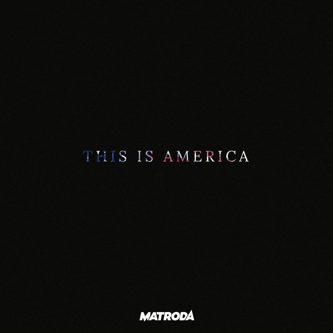 Stream Matroda x Childish Gambino - This Is America (VIP Edit) by 