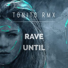 Rave Until (Original Mix) [BUY = FREE DOWNLOAD]
