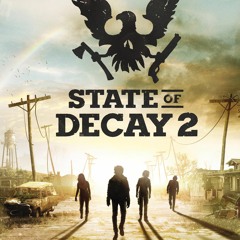 State Of Decay 2 - Main Theme - OST