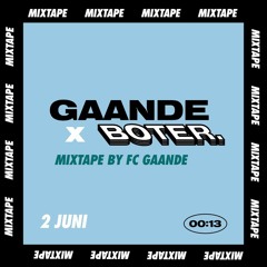GAANDE X BOTER. - ZATERDAG @ 013 -  MIX BY FC GAANDE