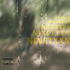 NINETXXN (Prod. By illuid Haller)
