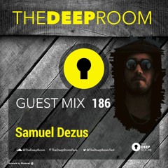TheDeepRoomGuestMix186 - Samuel Dezus