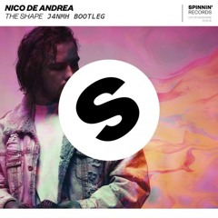 Nico De Andrea - The Shape (J4NMH Bootleg)