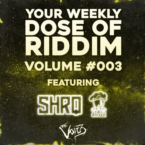 YOUR WEEKLY DOSE OF RIDDIM #3 W/SHRQ(FREE DOWNLOAD)