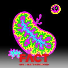 FACT mix 655 - Matthewdavid (May '18)