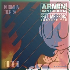 Armin van Buuren & Mr. Probz - Another You vs. KhoMha - Tierra (AVB Mashup) (RëNë Garcïa Remake)