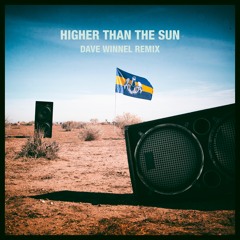Higher Than The Sun (Dave Winnel Remix) PREVIEW