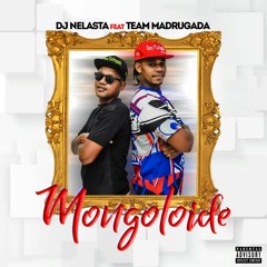 Mongoloide - Dj Nelasta Ft. Team Madrugada