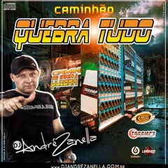 Abertura - Caminhão quebra tudo - DJ Andre Zanella