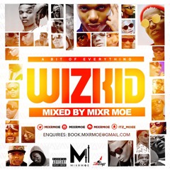 A Bit Of Everything 'WizKid' Mixed by @mixrmoe