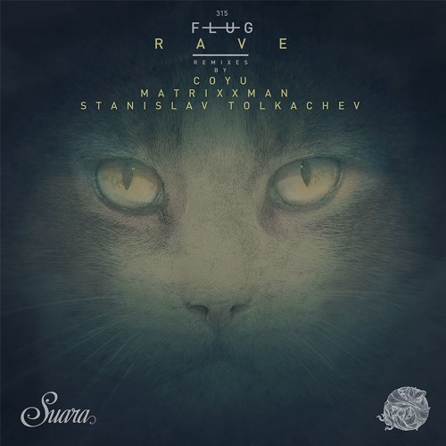 [SUARA315] Flug - Rave (Original Mix) Snippet