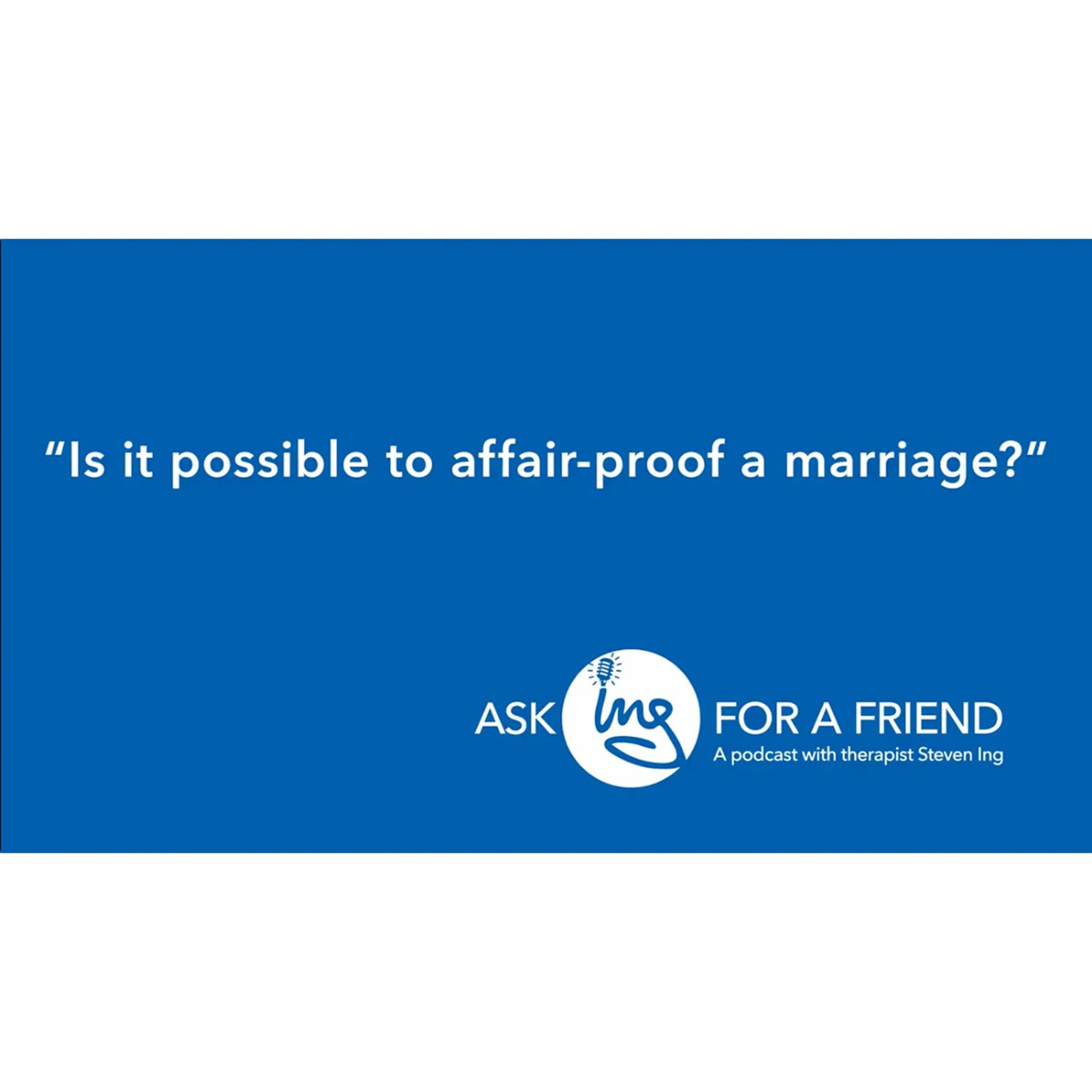 Is it possible to affair-proof a marriage? Is it possible to affair-proof a marriage?