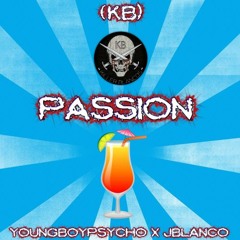 (KB) YoungBoyPsycho X JBlanco - PASSION (OFFICIAL AUDIO)