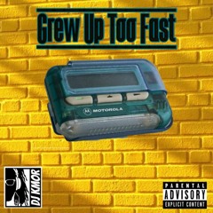 Grew Up Too Fast