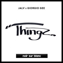 JALV & Giorgio Gee - Thingz