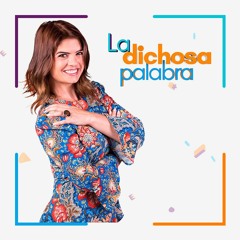 La Dichosa Palabra Temporada XVI Programa 3