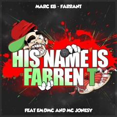 DJ's Farrant & Marc E B Ft MC's EM:DMC & Jonesy - His Name Is Farren T