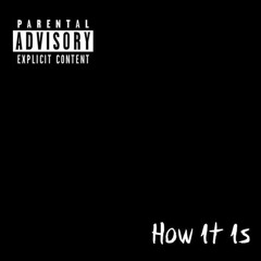 How It Is